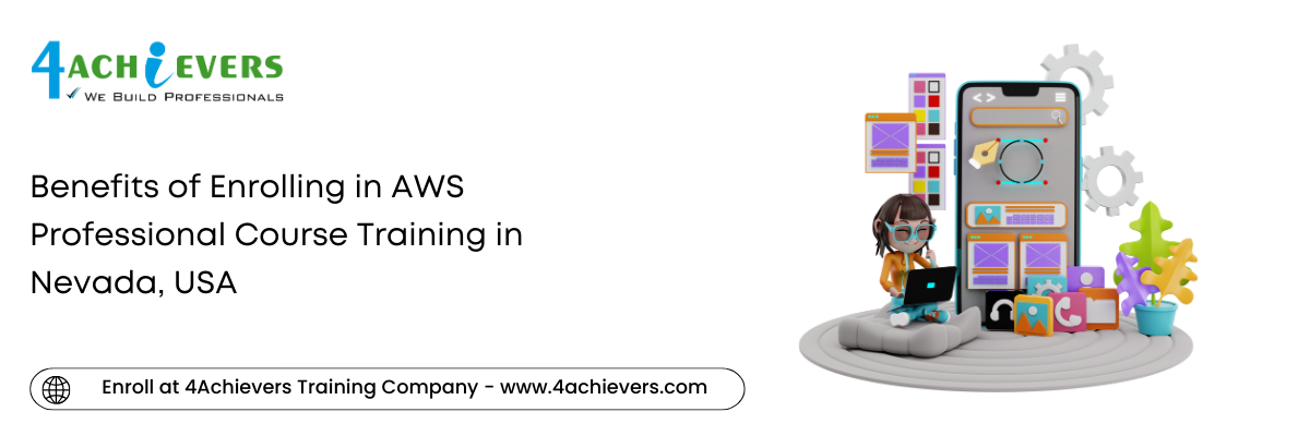 Benefits of Enrolling in AWS Professional Course Training in the Nevada, USA