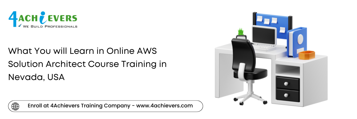 What You will Learn in Online AWS Solution Architect Course Training in the Nevada, USA