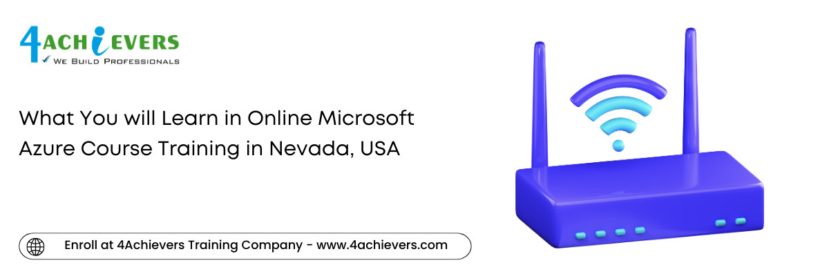 What You will Learn in Online Microsoft Azure Course Training in the Nevada, USA