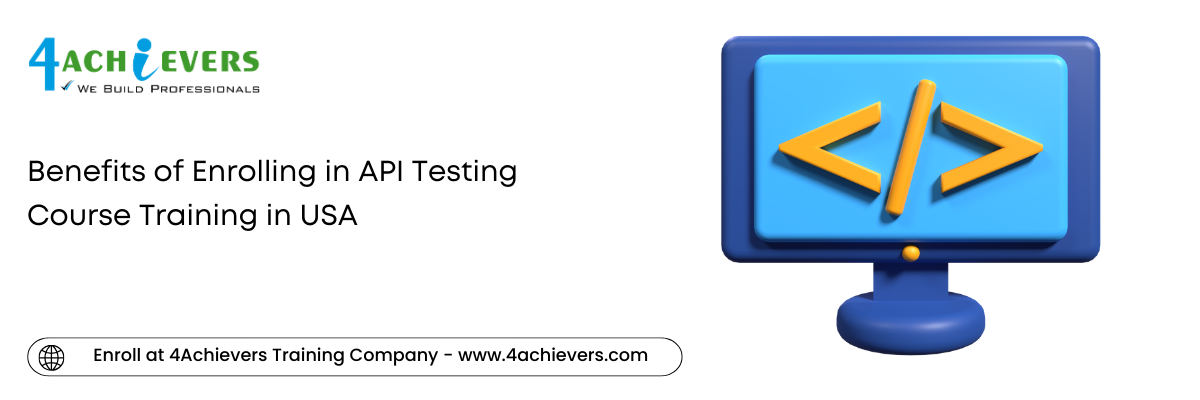 Benefits of Enrolling in API Testing Course Training in the USA