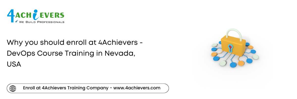 Why you should enroll at 4Achievers - DevOps Course Training in the Nevada, USA