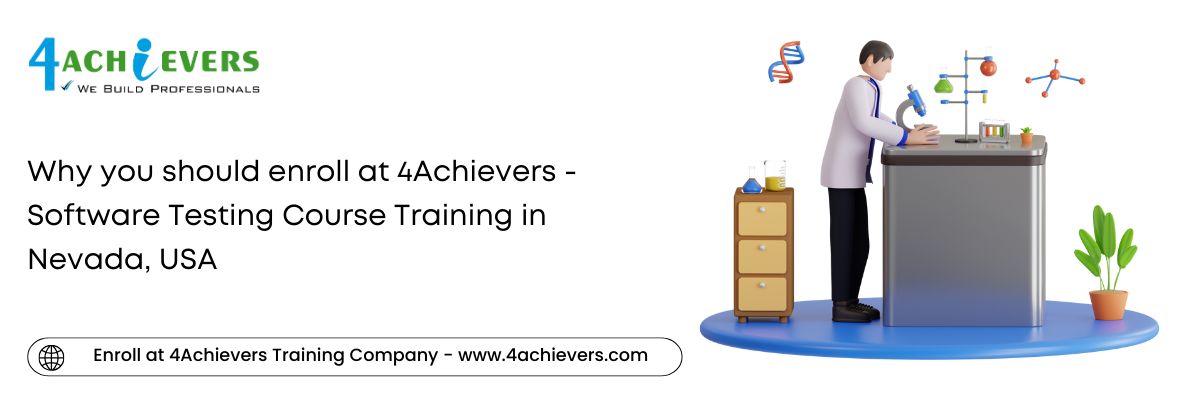 Why you should enroll at 4Achievers - Software Testing Course Training in the Nevada, USA