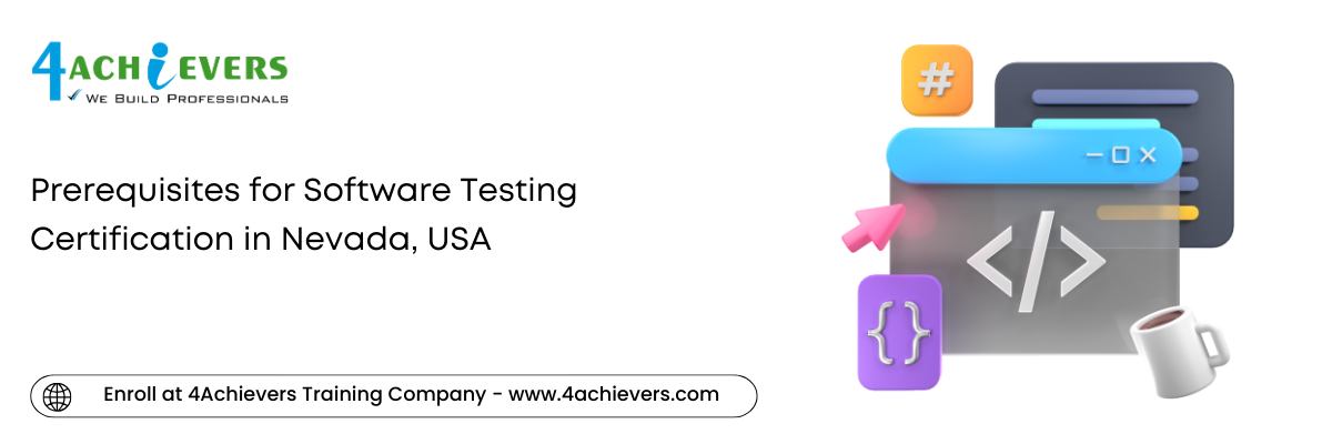 Prerequisites for Software Testing Certification in the Nevada, USA