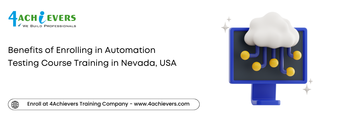 Benefits of Enrolling in Automation Testing Course Training in the Nevada, USA