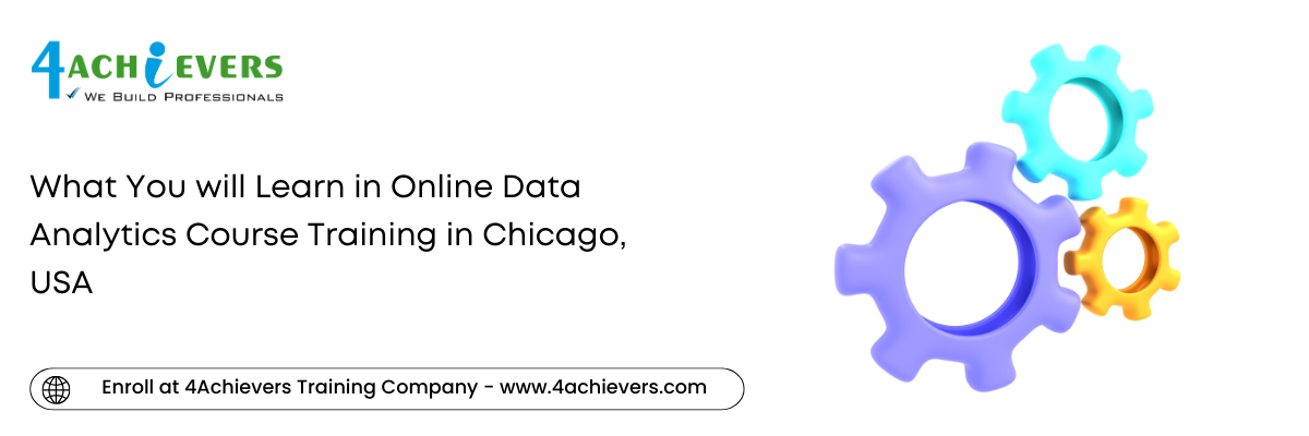 What You will Learn in Online Data Analytics Course Training in the Chicago, USA