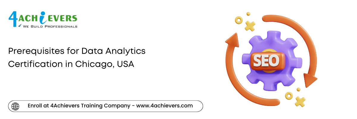 Prerequisites for Data Analytics Certification in the Chicago, USA