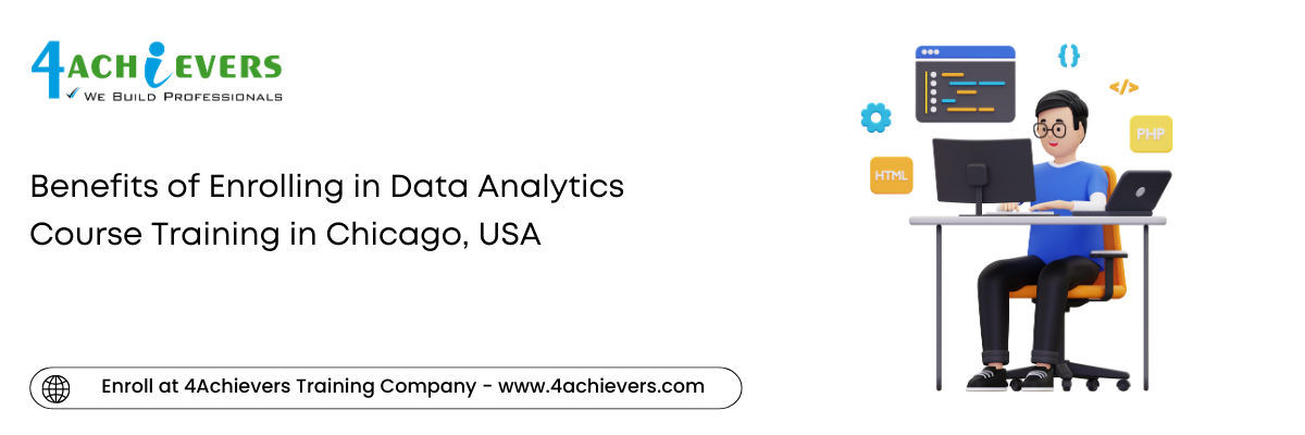 Benefits of Enrolling in Data Analytics Course Training in the Chicago, USA