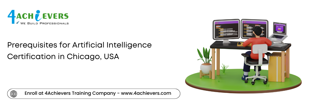Prerequisites for Artificial Intelligence Certification in the Chicago, USA