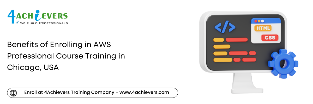 Benefits of Enrolling in AWS Professional Course Training in the Chicago, USA