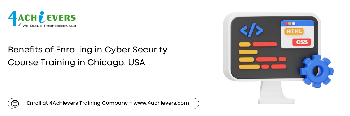 Benefits of Enrolling in Cyber Security Course Training in the Chicago, USA