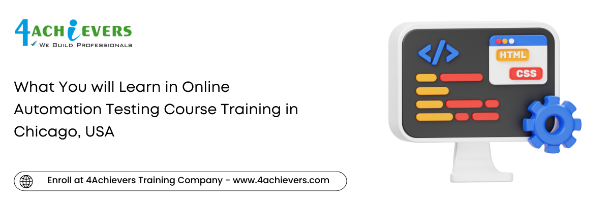 What You will Learn in Online Automation Testing Course Training in the Chicago, USA