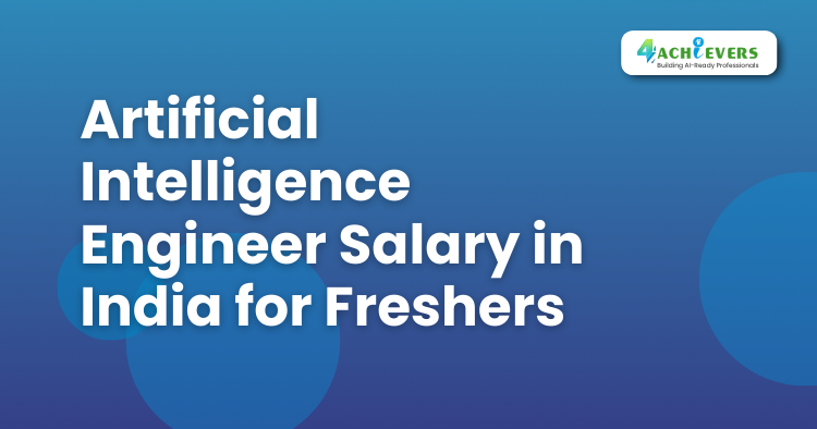 Artificial Intelligence Engineer Salary in India for Freshers - Artificial Intelligence Course in Delhi Tutorial