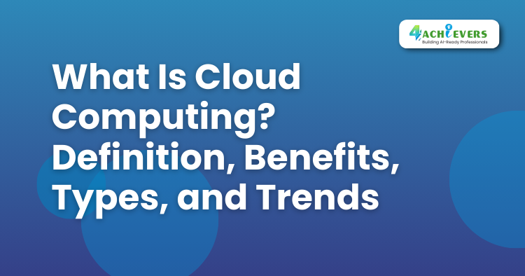 What Is Cloud Computing? Definition, Benefits, Types, and Trends - Types of Cloud Computing Tutorial