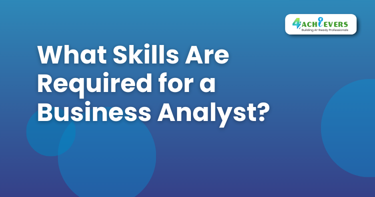 What Skills Are Required for a Business Analyst? - Business Analyst Certification Cost Tutorial