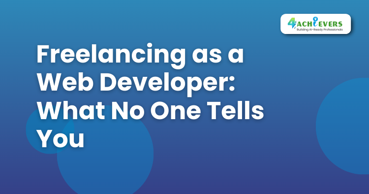 Freelancing as a Web Developer: What No One Tells You - Web development course in Dehradun Tutorial