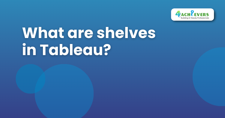 What are shelves in Tableau? - Tableau Training in Noida Tutorial