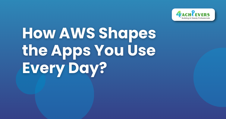 How AWS Shapes the Apps You Use Every Day? - AWS Course in Delhi Tutorial