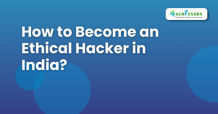 How to Become an Ethical Hacker in India? - Ethical Hacking Online Course Tutorial