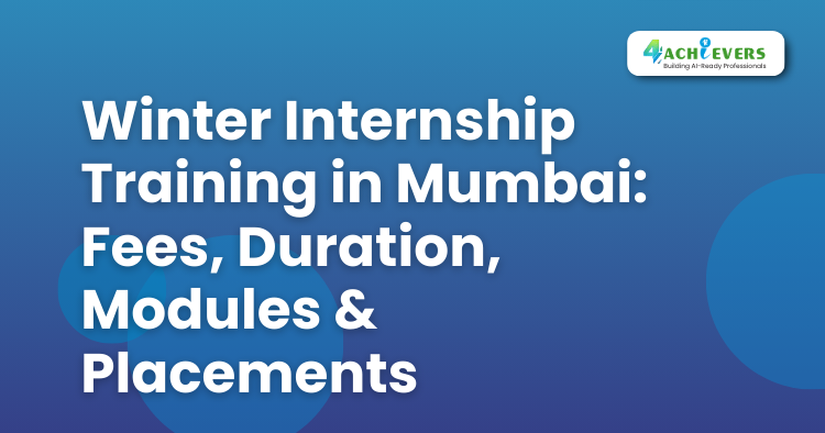 How Winter Internship Training in Mumbai Helps You Become Job-Ready? - Winter internship training in Mumbai Tutorial