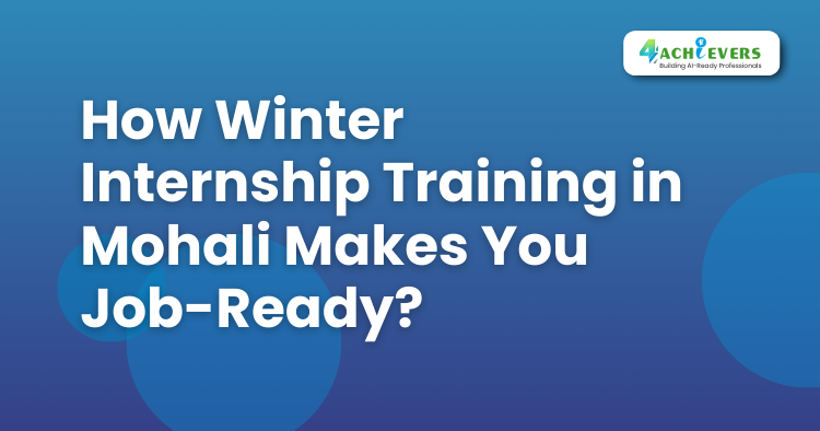 How Winter Internship Training in Mohali Makes You Job-Ready? - winter internship training in Mohali Tutorial