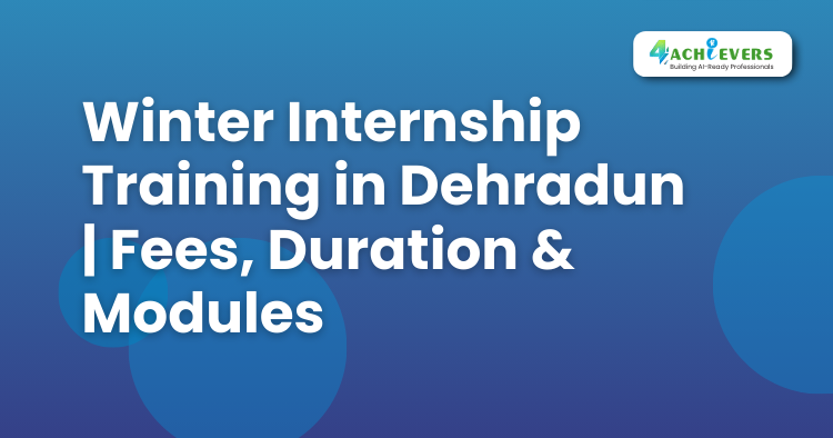 How Winter Internship Training in Dehradun Makes You Job-Ready? - winter internship training in Dehradun Tutorial