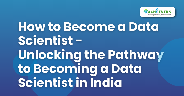 How to Become a Data Scientist - Unlocking the Pathway to Becoming a Data Scientist in India -  Tutorial
