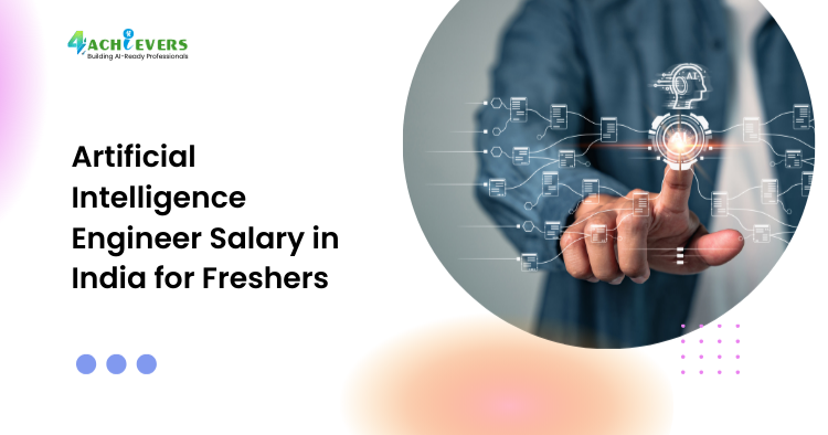 Artificial Intelligence Engineer Salary in India for Freshers - Artificial Intelligence Course in Delhi Tutorial