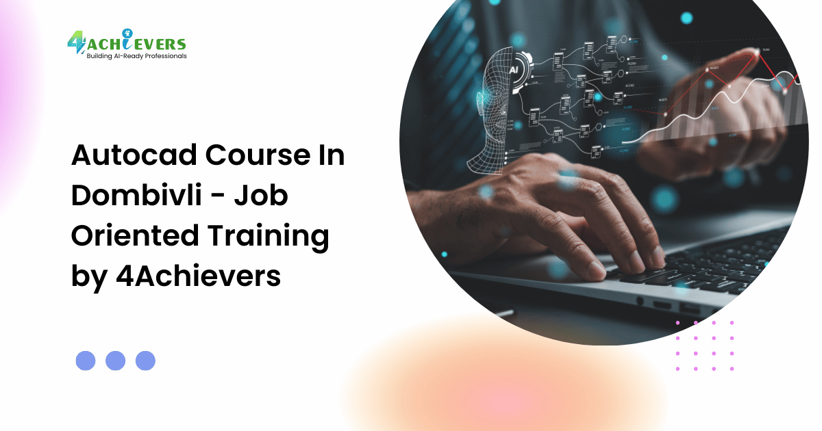 Autocad Course In Dombivli - Job Oriented Training by 4Achievers - autocad course in dombivli Tutorial