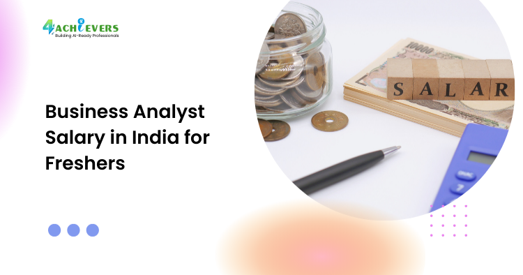 Business Analyst Salary in India for Freshers - Business Analyst Salary India Tutorial