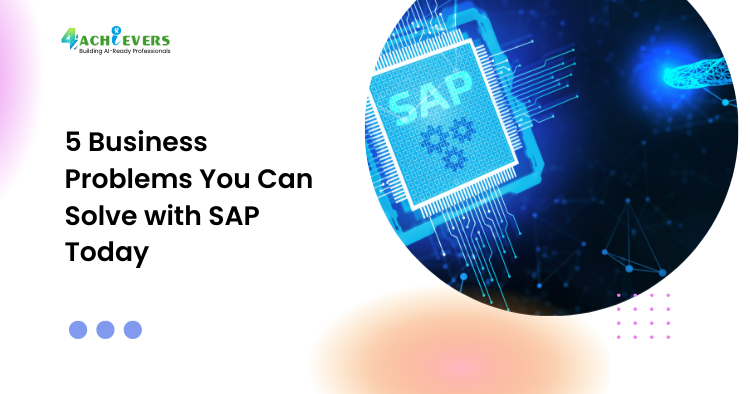 5 Business Problems You Can Solve with SAP Today - 5 business problems solved with SAP Tutorial