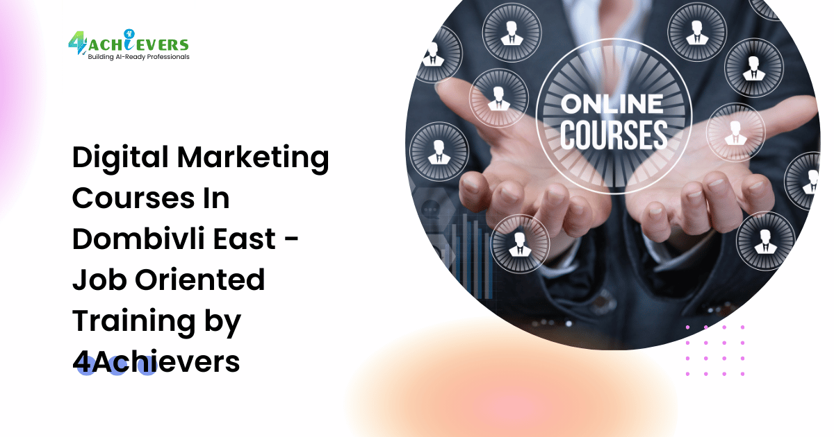 Digital Marketing Courses In Dombivli East - Job Oriented Training by 4Achievers - digital marketing courses in dombivli east Tutorial