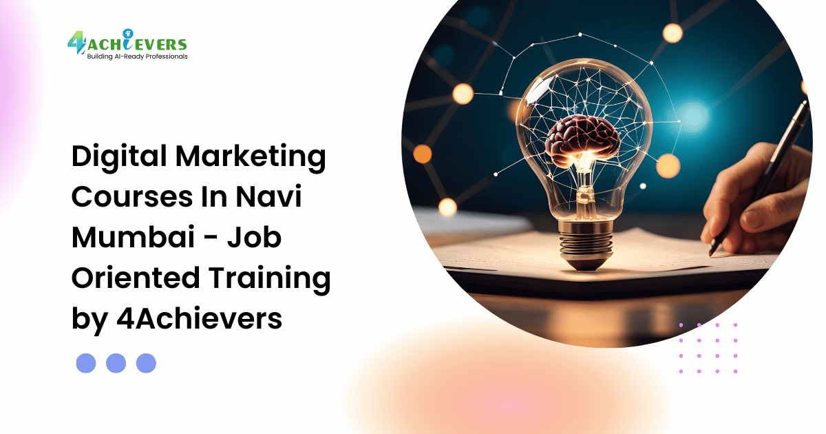 Digital Marketing Courses In Navi Mumbai - Job Oriented Training by 4Achievers - digital marketing courses in navi mumbai Tutorial
