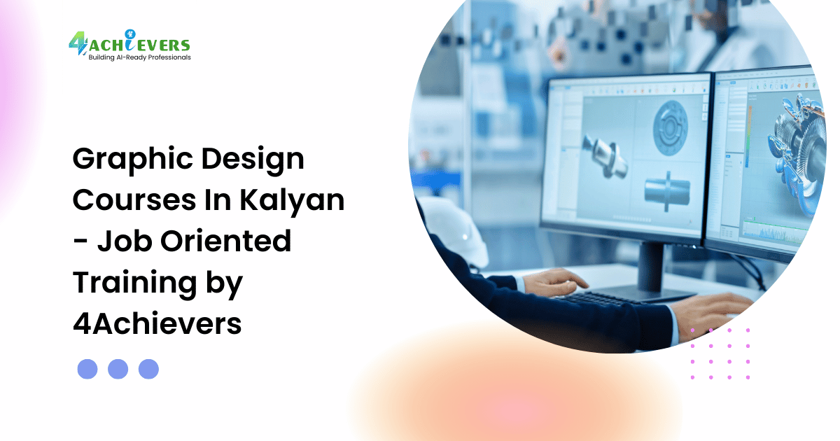 Graphic Design Courses In Kalyan - Job Oriented Training by 4Achievers - graphic design courses in kalyan Tutorial