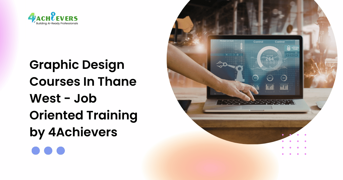 Graphic Design Courses In Thane West - Job Oriented Training by 4Achievers - graphic design courses in thane west Tutorial