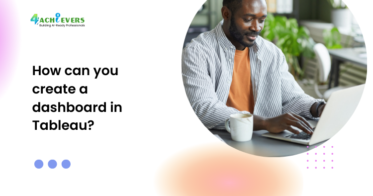 How can you create a dashboard in Tableau? - How to create a dashboard in Tableau Tutorial