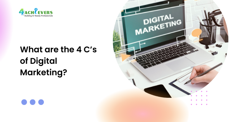 What are the 4 C’s of Digital Marketing? - What are the 4 C’s of digital marketing Tutorial