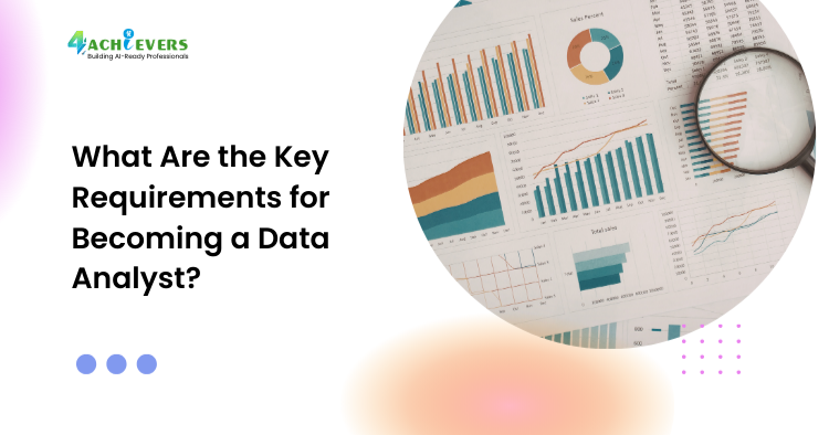 What Are the Key Requirements for Becoming a Data Analyst? - Data Analyst Requirements Tutorial