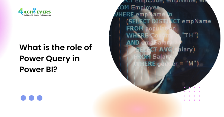 What is the role of Power Query in Power BI? - Role of Power Query in Power BI Tutorial