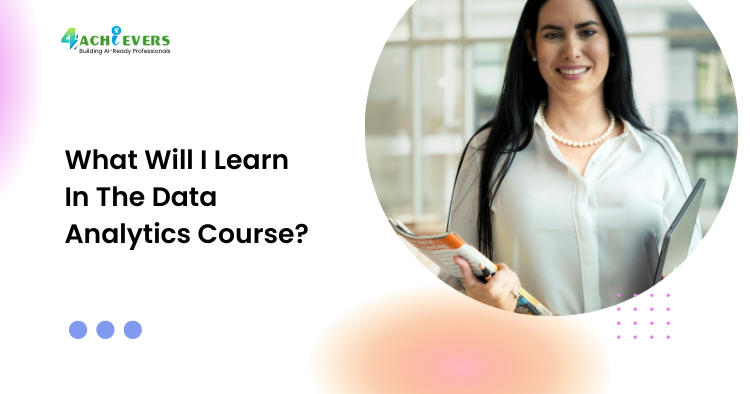 What Will I Learn In The Data Analytics Course? - What will I learn in a data analytics course Tutorial