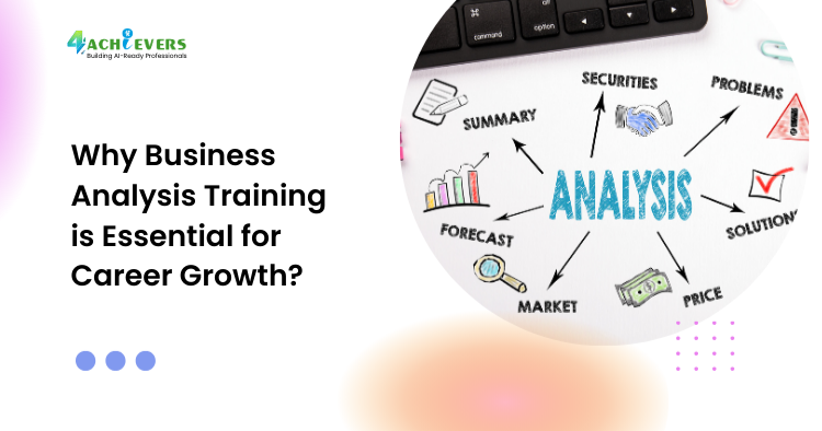 Why Business Analysis Training is Essential for Career Growth? - Why business analysis training is essential Tutorial