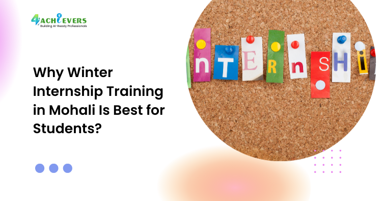 Why Winter Internship Training in Mohali Is Best for Students? - winter internship training in Mohali Tutorial