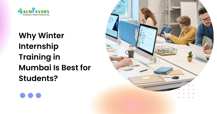 Why Winter Internship Training in Mumbai Is Best for Students? - winter internship training in Mumbai Tutorial