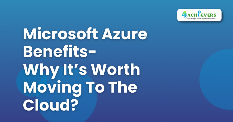 Microsoft Azure Benefits-Why It’s Worth Moving To The Cloud? - Microsoft Azure Training Institute in Noida Tutorial