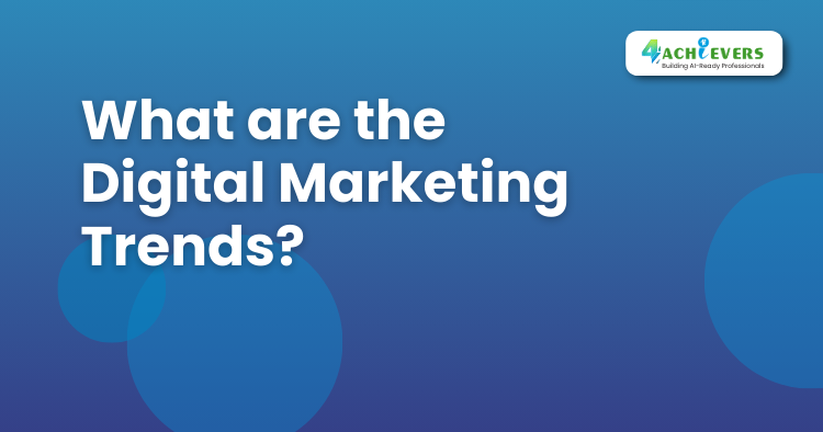 What are the Digital Marketing Trends? - Digital Marketing Courses Online Tutorial