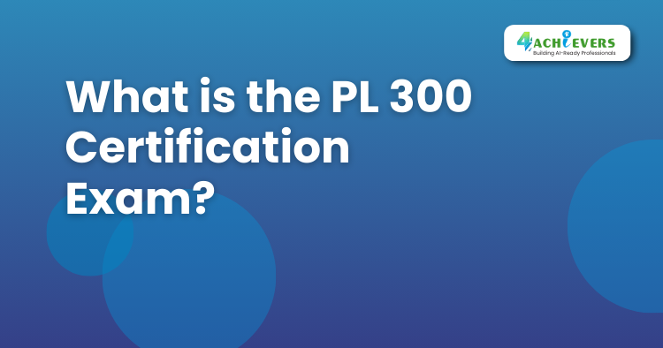 What is the PL 300 Certification Exam? - PL 300 Certification Tutorial