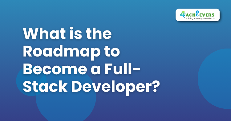 What is the Roadmap to Become a Full-Stack Developer? - Full Stack Developer Certification  Tutorial