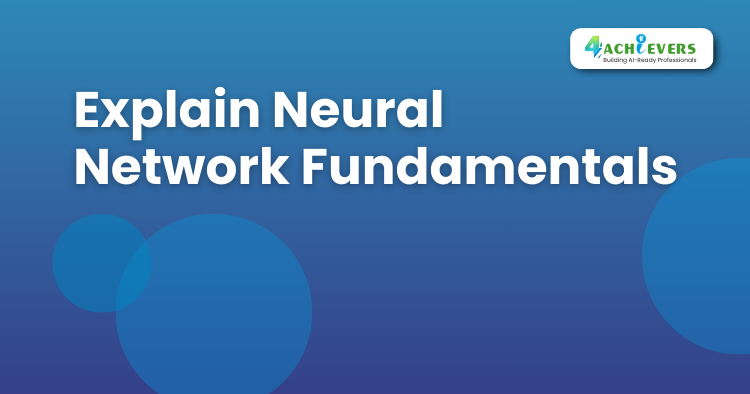 Explain Neural Network Fundamentals - Data Science Training in Noida Tutorial