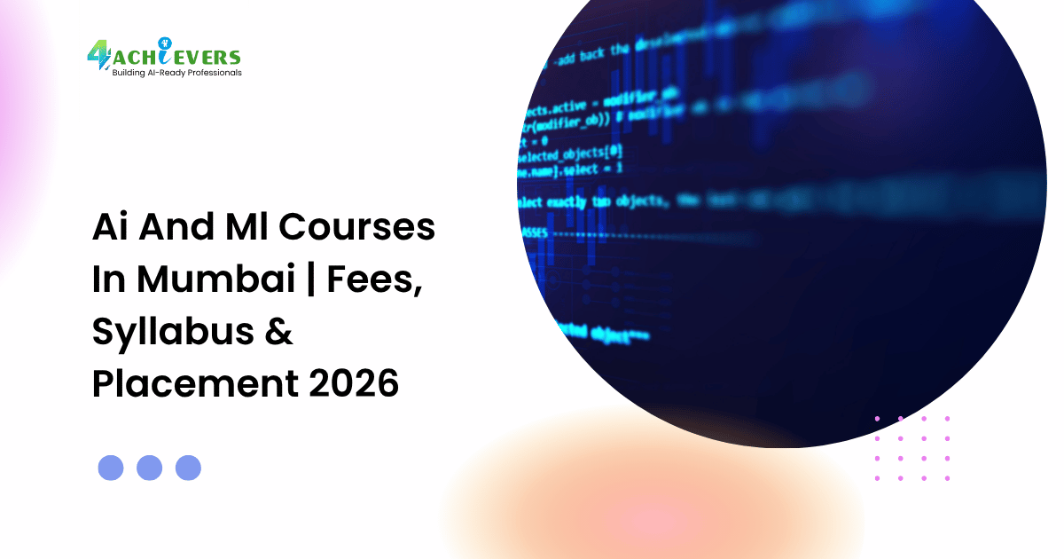 Ai And Ml Courses In Mumbai | Fees, Syllabus & Placement 2026 - ai and ml courses in mumbai fees Tutorial