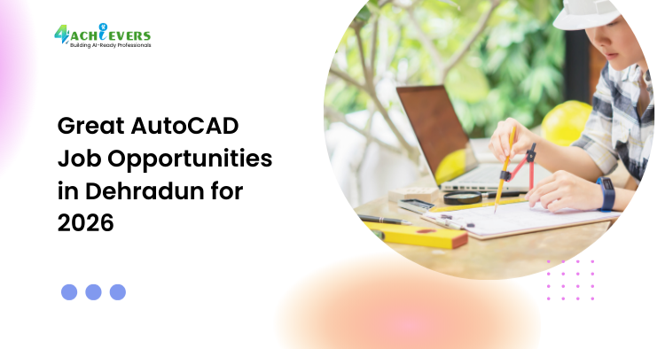 Great AutoCAD Job Opportunities in Dehradun for 2026 - AutoCAD jobs Dehradun Tutorial