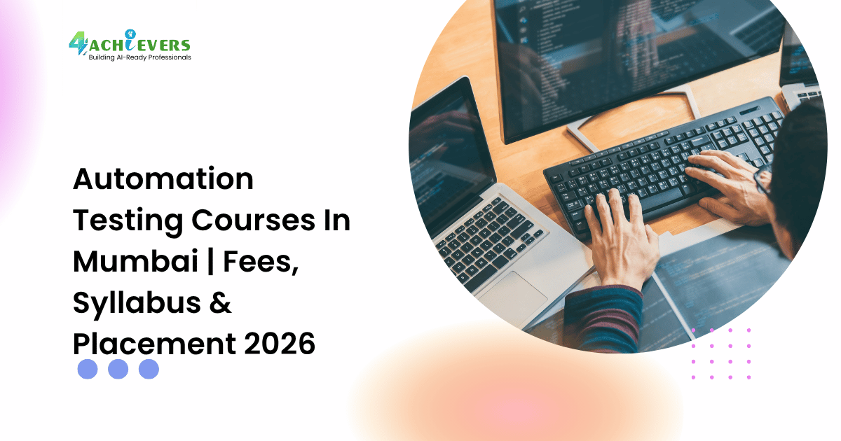 Automation Testing Courses In Mumbai | Fees, Syllabus & Placement 2026 - automation testing courses in mumbai fees Tutorial